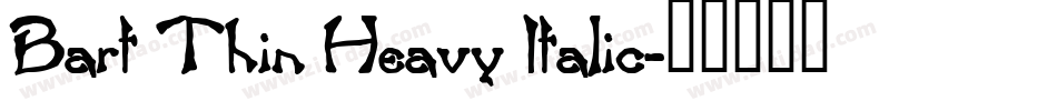 Bart Thin Heavy Italic字体转换